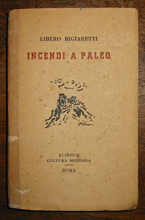 Libero Bigiaretti Incendi a Paleo 1945 Roma Editrice cultura moderna